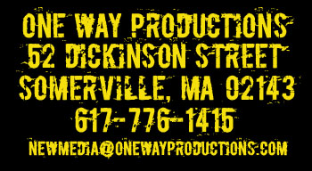 One Way Productions, 52 Dickinson Street, Somerville, Massachusetts, 02134, 617-776-1415