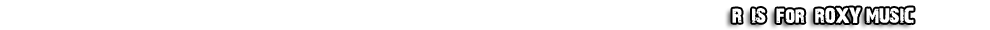 R is for Roxy Music
